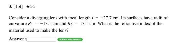 3 1pt Consider A Diverging Lens With Focal Length F 27 7 Cm Its Surfaces Have Radii Of Curvature R1 13 1 Cm An 1