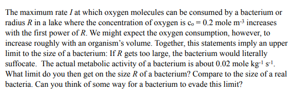 The Maximum Rate I At Which Oxygen Molecules Can Be Consumed By A Bacterium Or Radius R In A Lake Where The Concentratio 1