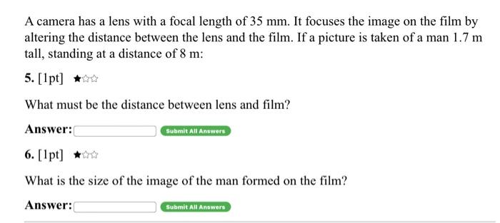 A Camera Has A Lens With A Focal Length Of 35 Mm It Focuses The Image On The Film By Altering The Distance Between The 1
