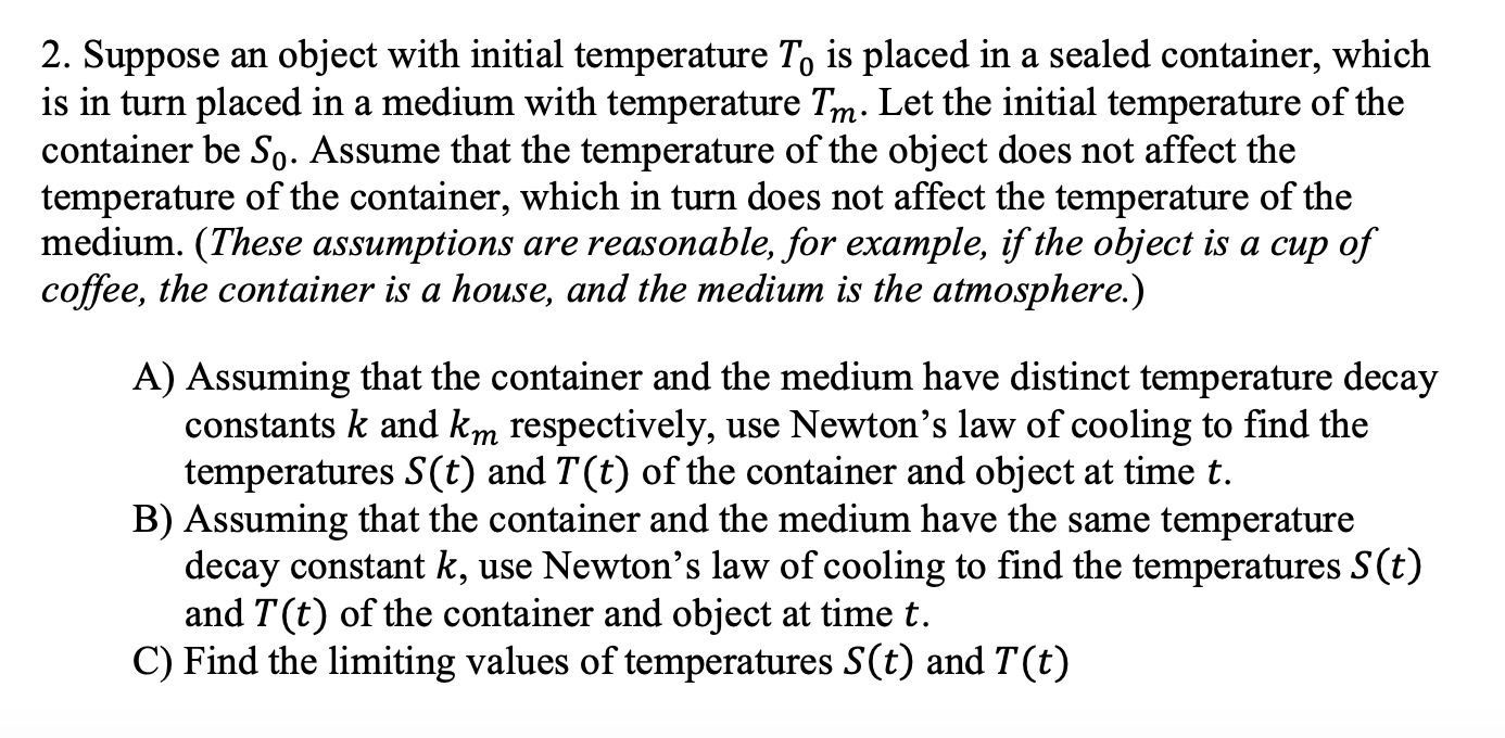 A A 2 Suppose An Object With Initial Temperature To Is Placed In A Sealed Container Which Is In Turn Placed In A Med 1