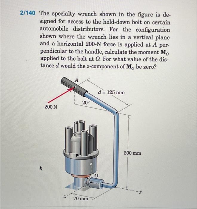 2 140 The Specialty Wrench Shown In The Figure Is De Signed For Access To The Hold Down Bolt On Certain Automobile Dist 1