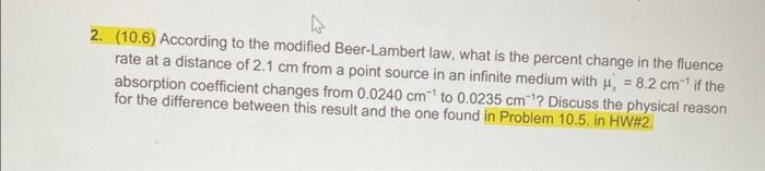 2 10 6 According To The Modified Beer Lambert Law What Is The Percent Change In The Fluence Rate At A Distance Of 2 1