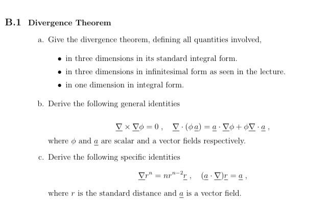 B 1 Divergence Theorem A Give The Divergence Theorem Defining All Quantities Involved In Three Dimensions In Its Stan 1