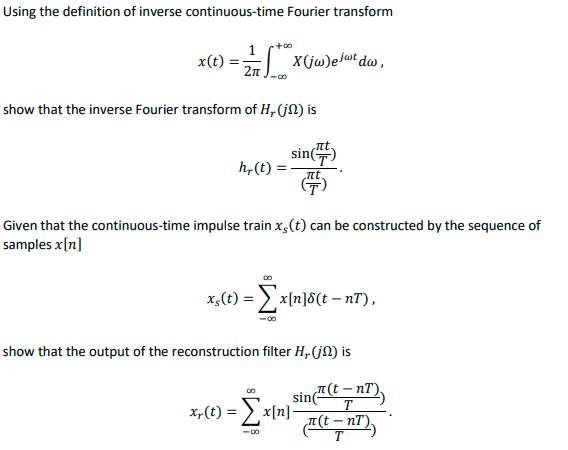 Using The Definition Of Inverse Continuous Time Fourier Transform 00 X T 2 X Sxcjw Ejat Dw Show That The Inverse Fo 1