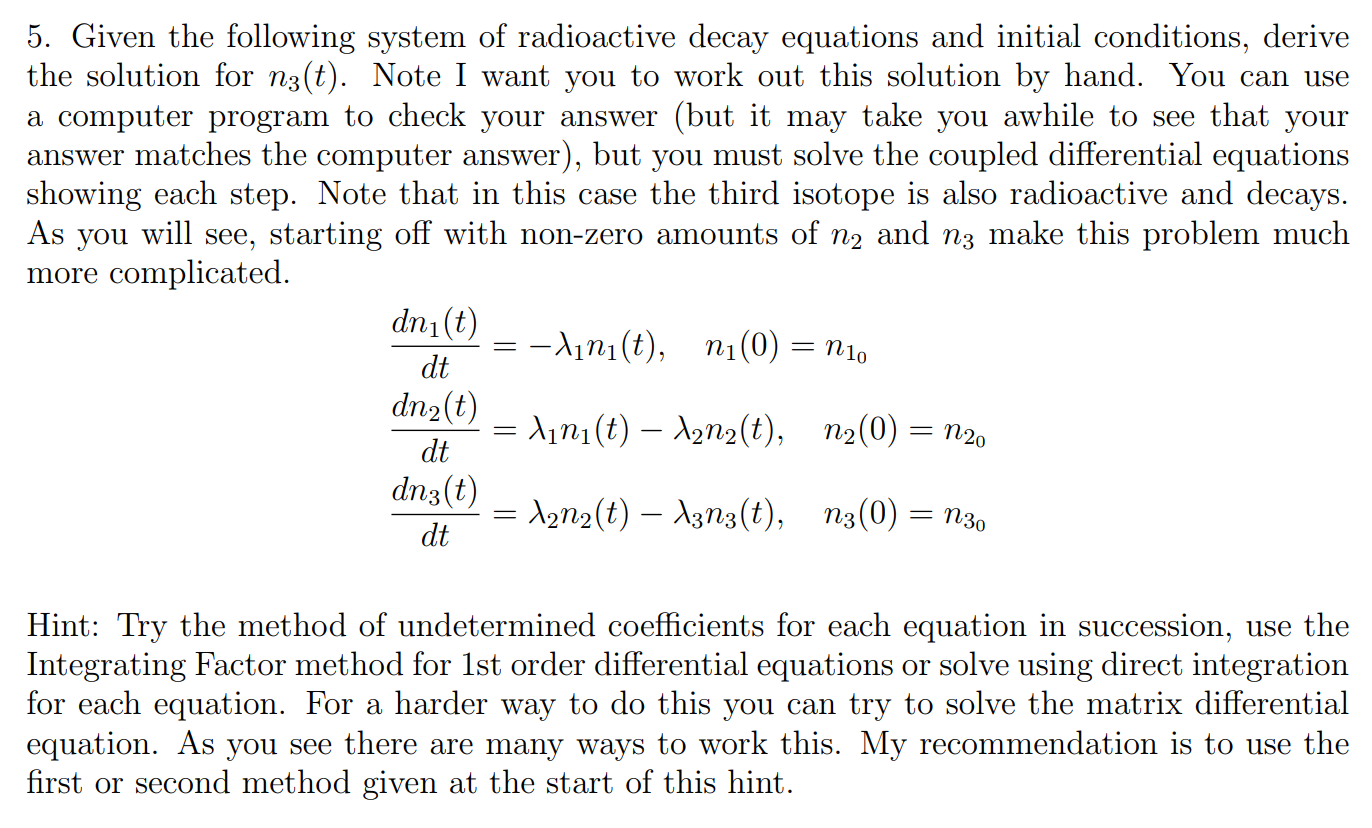 5 Given The Following System Of Radioactive Decay Equations And Initial Conditions Derive The Solution For N3 T Note 1