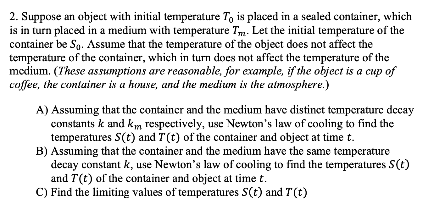 A A 2 Suppose An Object With Initial Temperature To Is Placed In A Sealed Container Which Is In Turn Placed In A Med 1