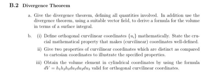 B 2 Divergence Theorem A Give The Divergence Theorem Defining All Quantities Involved In Addition Use The Divergence 1