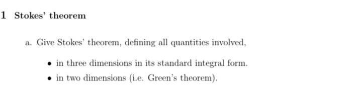 1 Stokes Theorem A Give Stokes Theorem Defining All Quantities Involved In Three Dimensions In Its Standard Integ 1