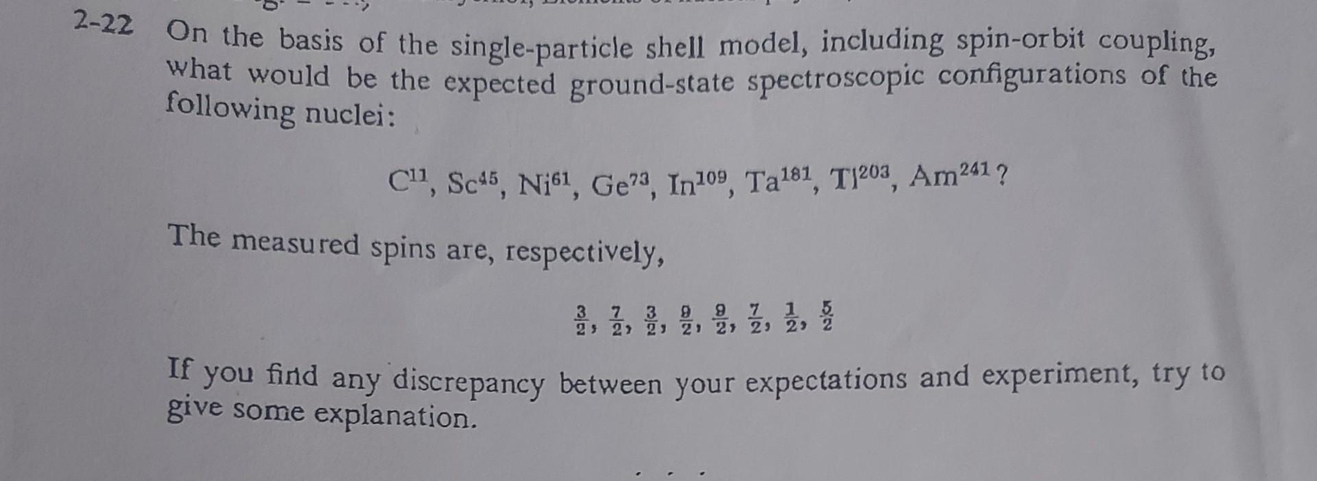 2 22 On The Basis Of The Single Particle Shell Model Including Spin Orbit Coupling What Would Be The Expected Ground S 1