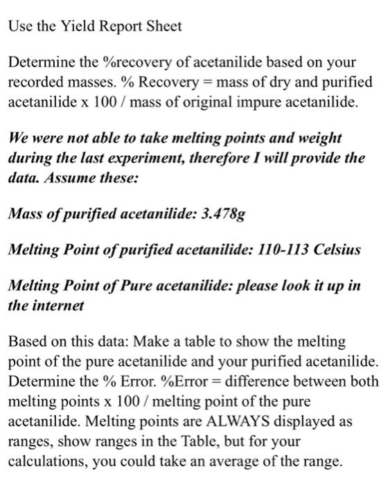 Use The Yield Report Sheet Determine The Recovery Of Acetanilide Based On Your Recorded Masses Recovery Mass Of Dry 1