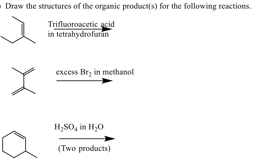 Draw The Structures Of The Organic Product S For The Following Reactions Trifluoroacetic Acid In Tetrahydrofuran Exces 1