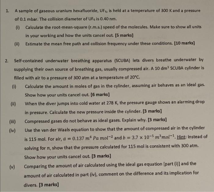 1 A Sample Of Gaseous Uranium Hexafluoride Uf6 Is Held At A Temperature Of 300 K And A Pressure Of 0 1 Mbar The Coll 1