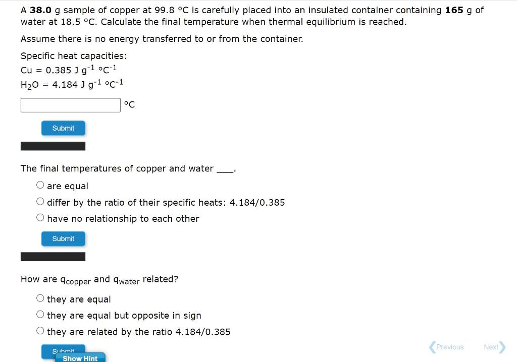 A 38 0 G Sample Of Copper At 99 8 C Is Carefully Placed Into An Insulated Container Containing 165 G Of Water At 18 5 1