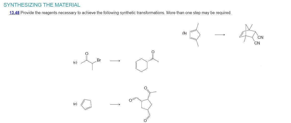Synthesizing The Material 13 48 Provide The Reagents Necessary To Achieve The Following Synthetic Transformations More 1
