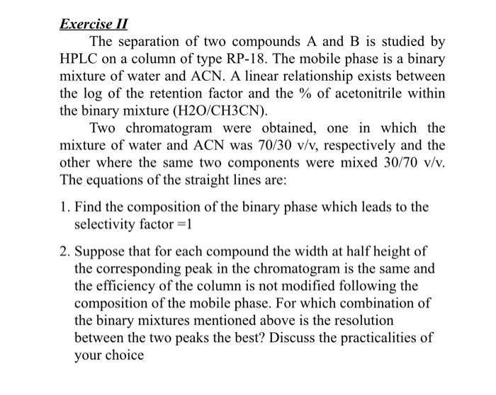 Exercise Ii The Separation Of Two Compounds A And B Is Studied By Hplc On A Column Of Type Rp 18 The Mobile Phase Is A 1