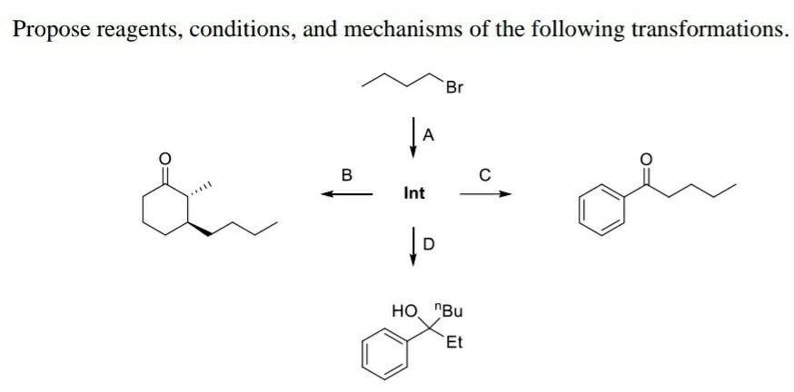 Propose Reagents Conditions And Mechanisms Of The Following Transformations Br Ja B C It Int Ic D Ho Bu Et 1
