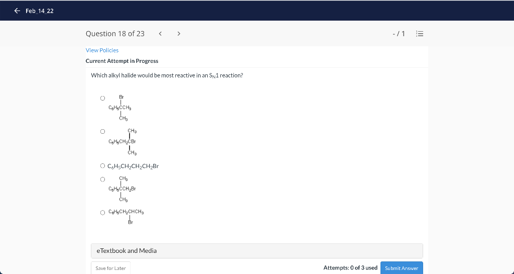 Feb 14 22 Question 18 Of 23 1 E View Policies Current Attempt In Progress Which Alkyl Halide Would Be Most Reactiv 1