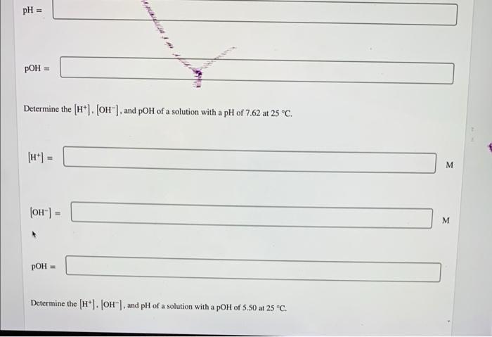 Determine The Oh Ph And Poh Of A Solution With A H Of 5 2 X 10 12 M At 25 C W Oh M Ph Poh Determine T 2