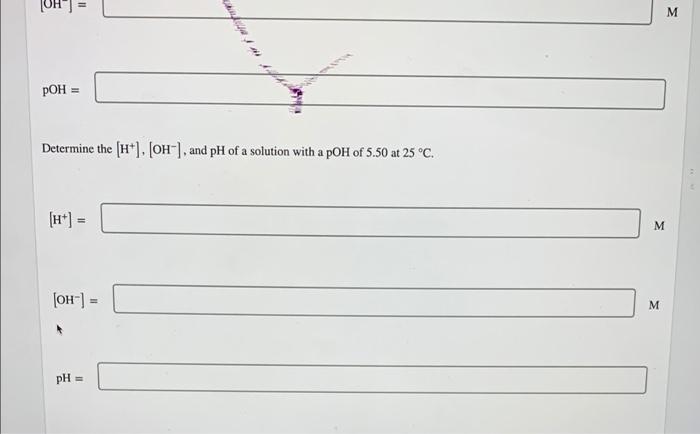 Determine The Oh Ph And Poh Of A Solution With A H Of 5 2 X 10 12 M At 25 C W Oh M Ph Poh Determine T 3