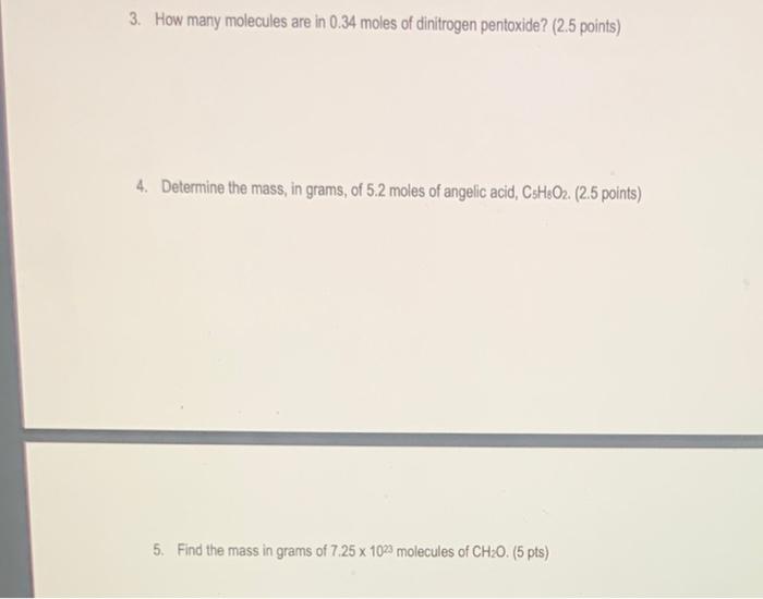 3 How Many Molecules Are In 0 34 Moles Of Dinitrogen Pentoxide 2 5 Points 4 Determine The Mass In Grams Of 5 2 Mo 1