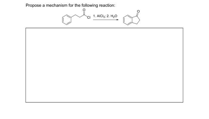 Propose A Mechanism For The Following Reaction Mulo 1 Aici 2 H20 1