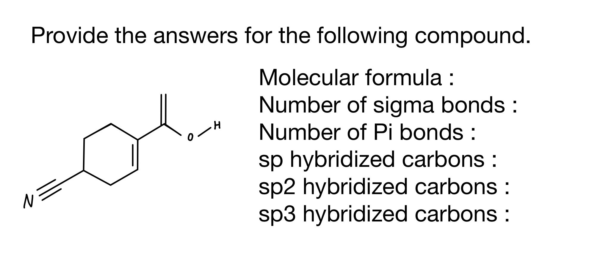 Provide The Answers For The Following Compound 02h Molecular Formula Number Of Sigma Bonds Number Of Pi Bonds Sp 1