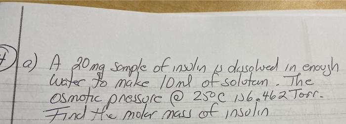 Da A 2 A 20 Ng Sample Of Insulin Is Dussolved In Enough Water To Make 10nl Of Solutan The Osmotic Pressure 250c 136 1
