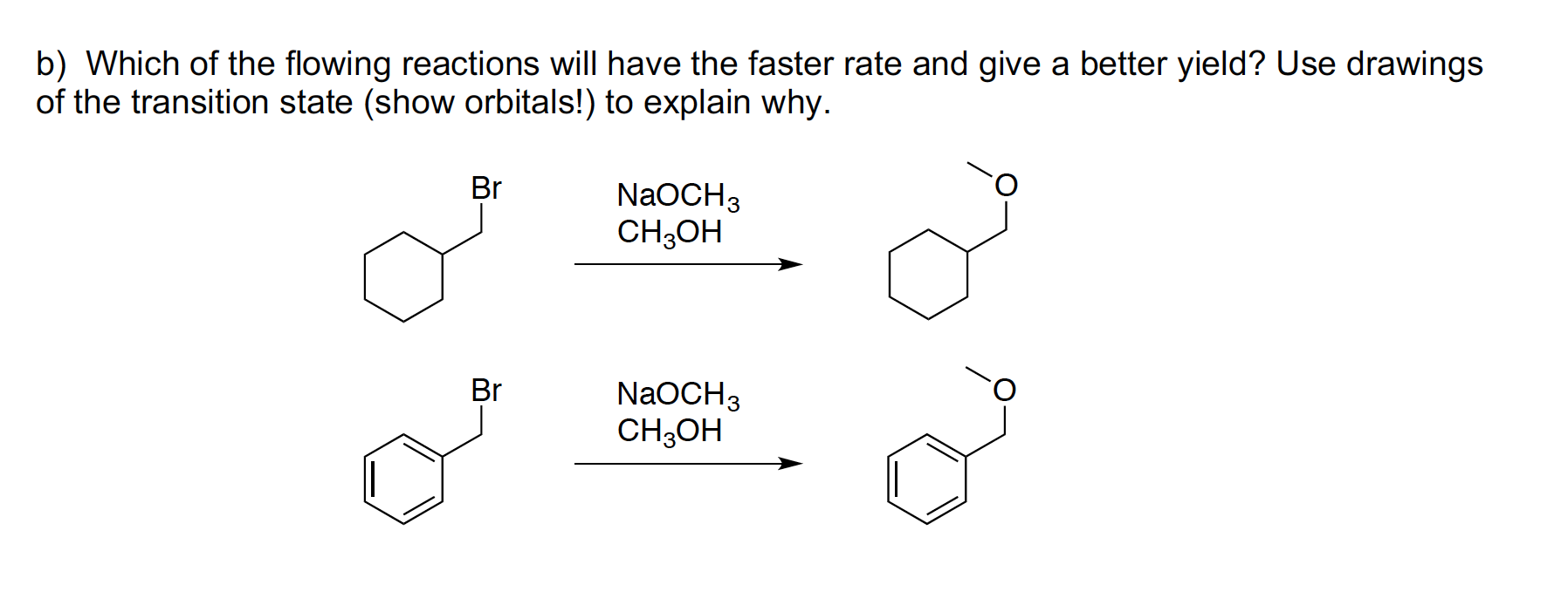 B Which Of The Flowing Reactions Will Have The Faster Rate And Give A Better Yield Use Drawings Of The Transition Stat 1