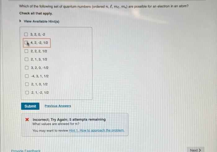 Which Of The Following Set Of Quantum Numbers Ordered To L Me M Are Possible For An Electron In An Atorn Check Al 1
