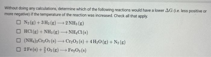 Without Doing Any Calculations Determine Which Of The Following Reactions Would Have A Lower Ag E Less Positive Or M 1