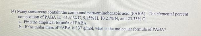 4 Many Sunscreens Contain The Compound Para Aminobenzoic Acid Paba The Elemental Percent Composition Of Paba Is 61 1