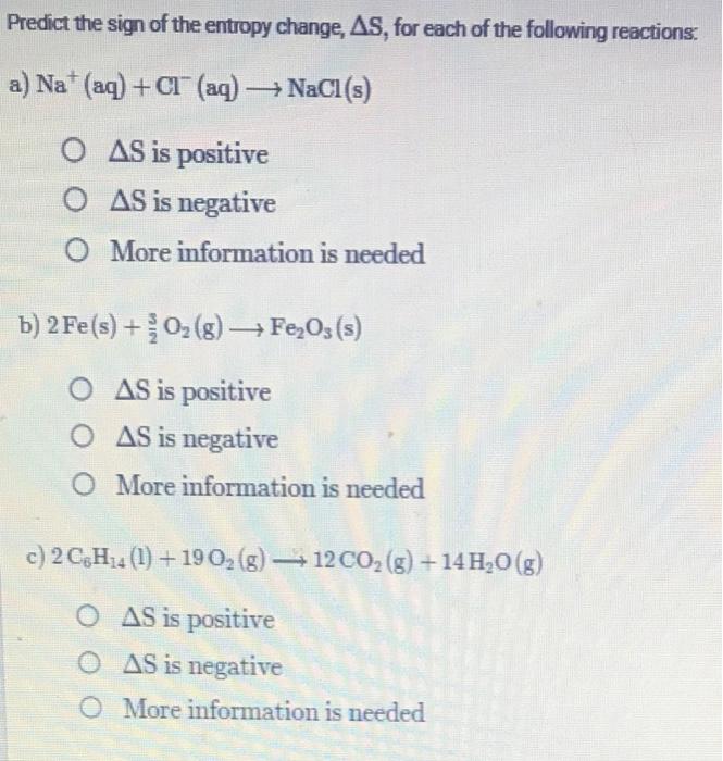 Predict The Sign Of The Entropy Change As For Each Of The Following Reactions A Na Aq Aq Nacl S O As Is Po 2