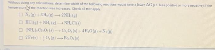 Without Doing Any Calculations Determine Which Of The Following Reactions Would Have A Lower Ag E Less Positive Or M 1
