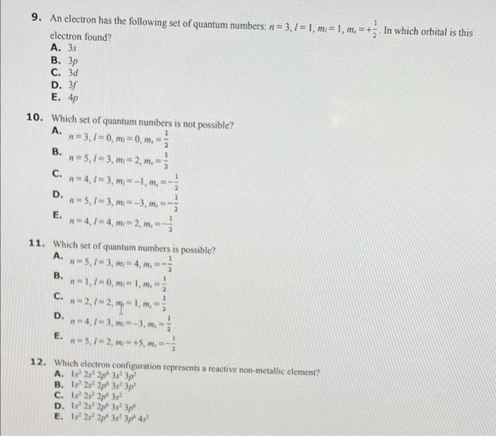 9 An Electron Has The Following Set Of Quantum Numbers N 3 7 1 M 1 M 5 In Which Orbital Is This Electron Fo 1