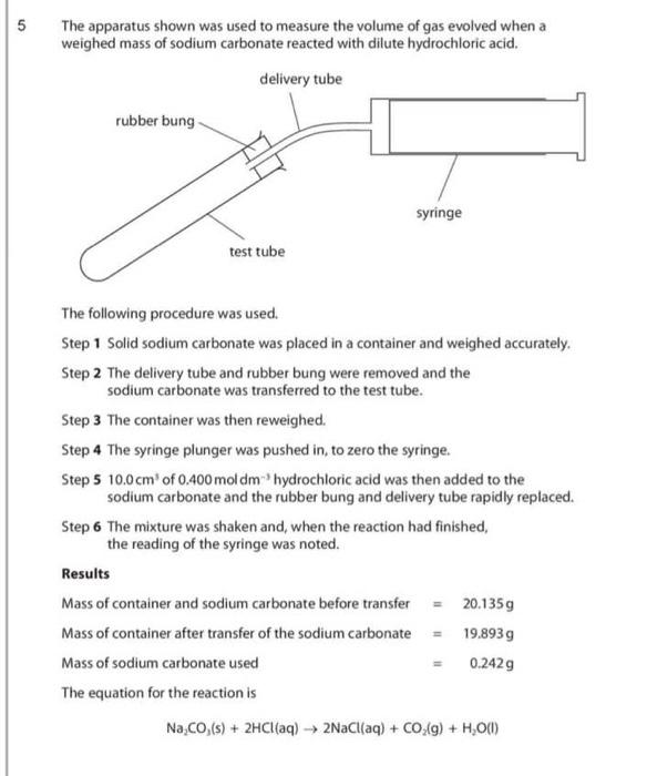 5 5 The Apparatus Shown Was Used To Measure The Volume Of Gas Evolved When A Weighed Mass Of Sodium Carbonate Reacted Wi 1