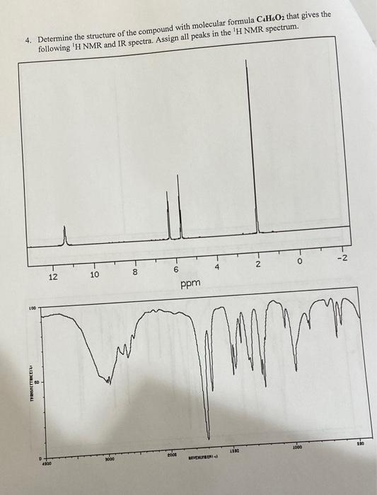 4 Determine The Structure Of The Compound With Molecular Formula C H Oz That Gives The Following H Nmr And Ir Spectra 1