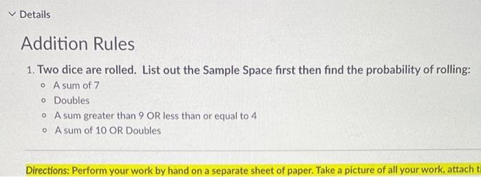 Details Addition Rules 1 Two Dice Are Rolled List Out The Sample Space First Then Find The Probability Of Rolling O A 1