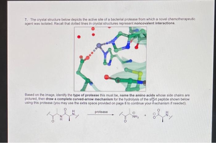 7 The Crystal Structure Below Depicts The Active Site Of A Bacterial Protease From Which A Novel Chemotherapeutic Agent 1
