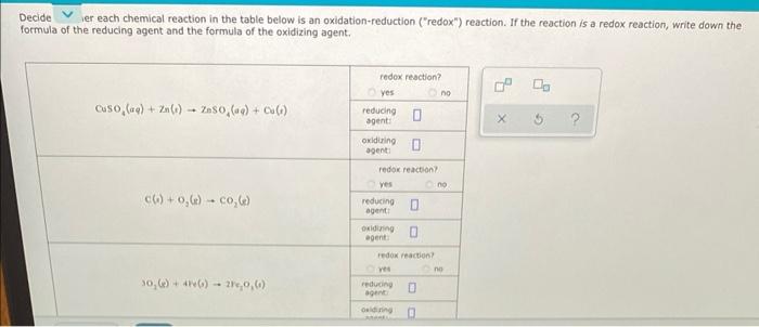 Decide Ver Each Chemical Reaction In The Table Below Is An Oxidation Reduction Redox Reaction If The Reaction Is A 1