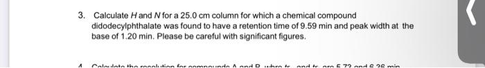 3 Calculate H And N For A 25 0 Cm Column For Which A Chemical Compound Didodecylphthalate Was Found To Have A Retenti 1