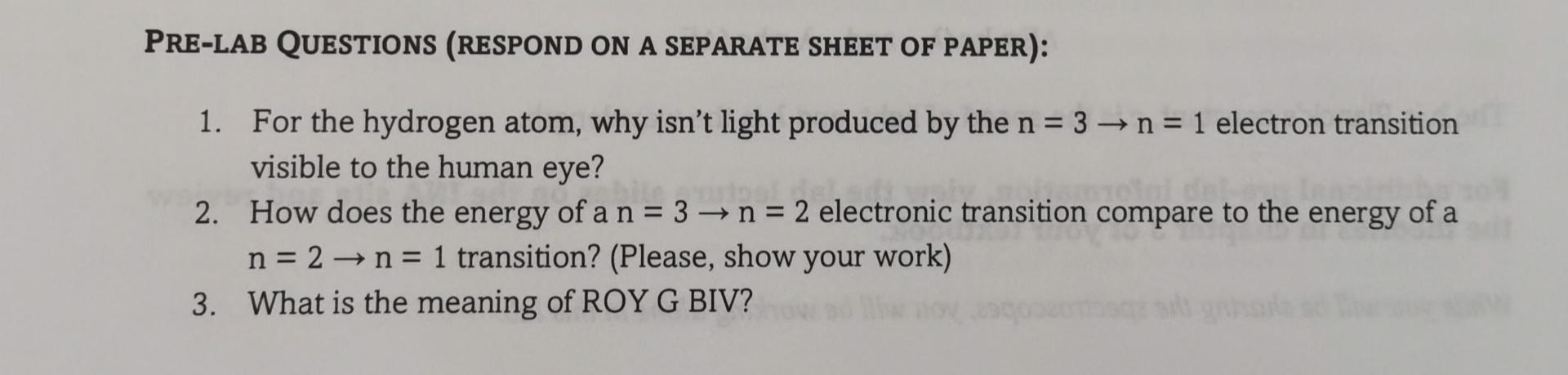 Pre Lab Questions Respond On A Separate Sheet Of Paper 1 For The Hydrogen Atom Why Isn T Light Produced By The N 3 1