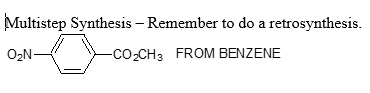 Multistep Synthesis Remember To Do A Retrosynthesis O2n Co2ch3 From Benzene 1