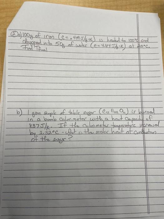 A 100g Of Iron C 4495 9k Is Heated To 100 And Dropped Into 50g Of Water E 4 184 Tlak At Pooc Find Tfinal B Grom 1