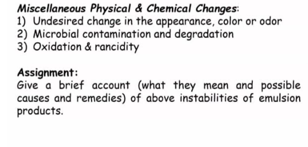 Miscellaneous Physical Chemical Changes 1 Undesired Change In The Appearance Color Or Odor 2 Microbial Contaminatio 1