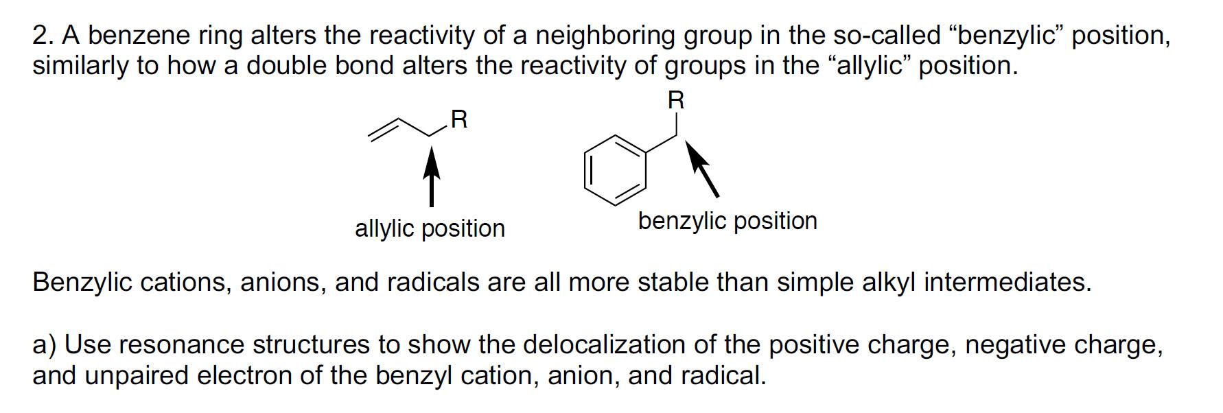 2 A Benzene Ring Alters The Reactivity Of A Neighboring Group In The So Called Benzylic Position Similarly To How A 1