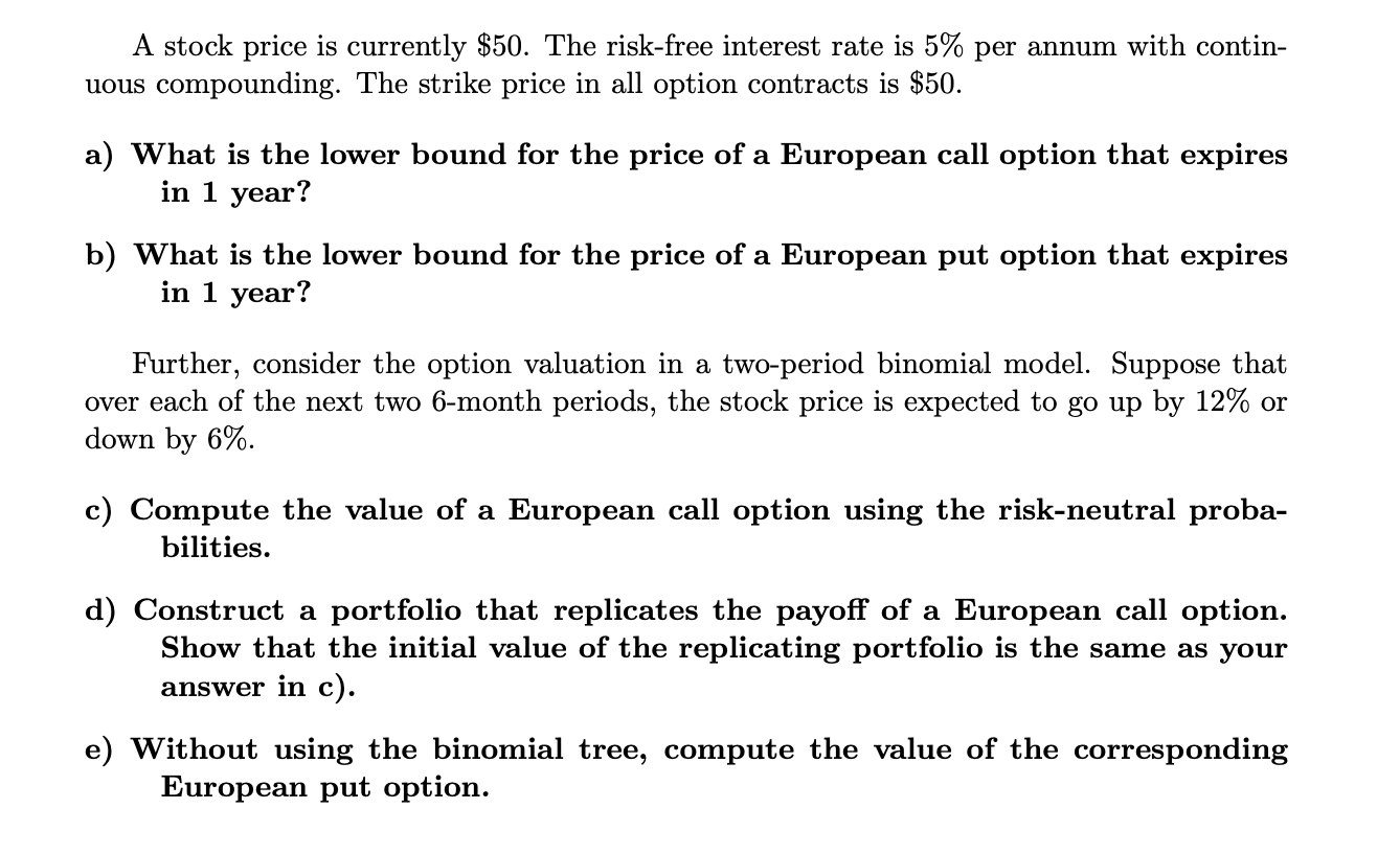 A Stock Price Is Currently 50 The Risk Free Interest Rate Is 5 Per Annum With Contin Uous Compounding The Strike Pr 1