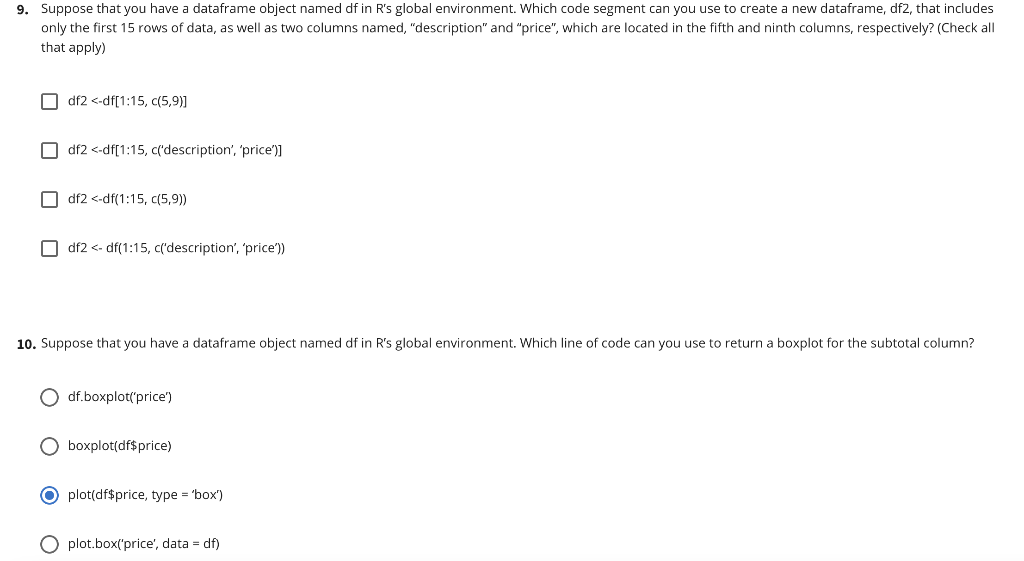 9 Suppose That You Have A Dataframe Object Named Df In R S Global Environment Which Code Segment Can You Use To Create 1