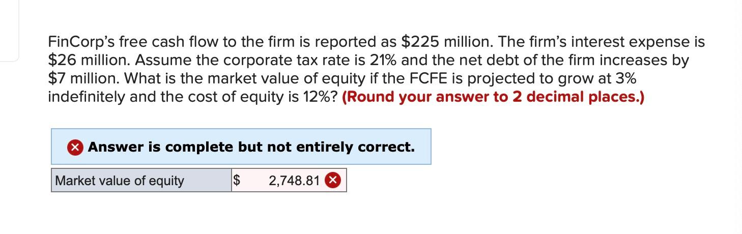 Fincorp S Free Cash Flow To The Firm Is Reported As 225 Million The Firm S Interest Expense Is 26 Million Assume The 1