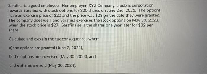 Sarafina Is A Good Employee Her Employer Xyz Company A Public Corporation Rewards Sarafina With Stock Options For 30 1