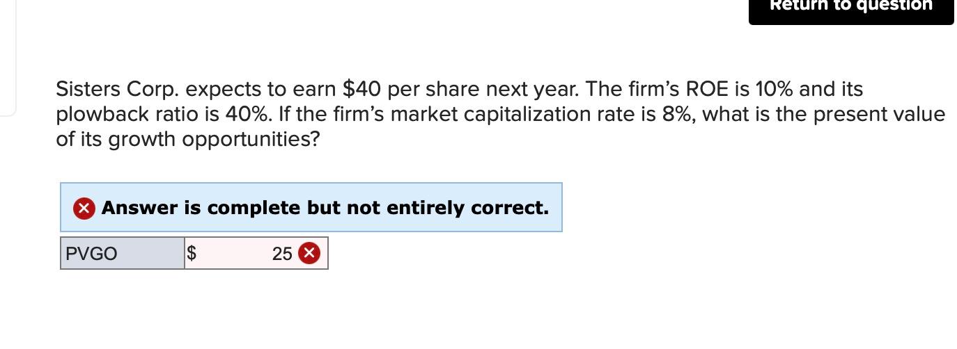 Return To Question Sisters Corp Expects To Earn 40 Per Share Next Year The Firm S Roe Is 10 And Its Plowback Ratio I 1